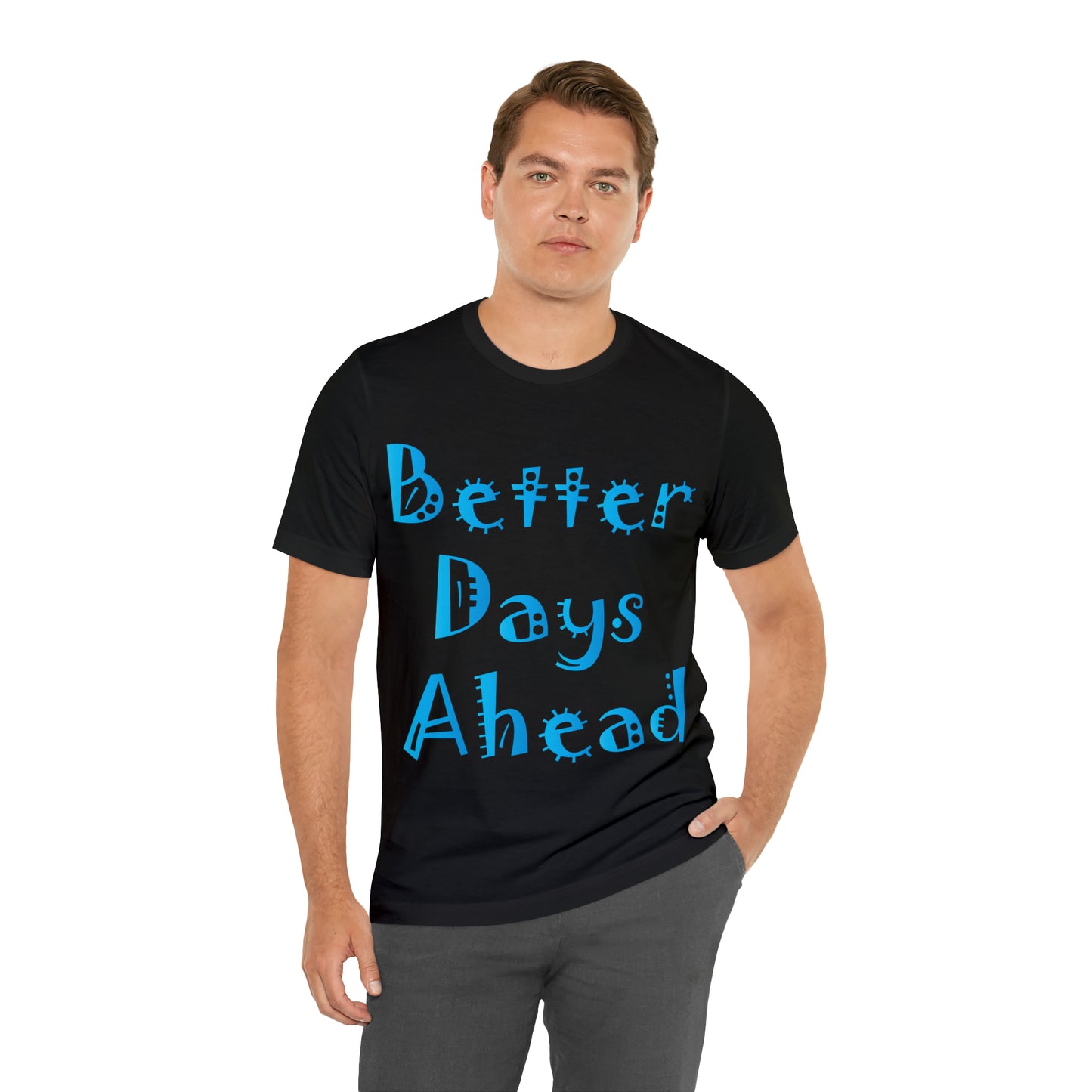 Better Days Ahead T-Shirt