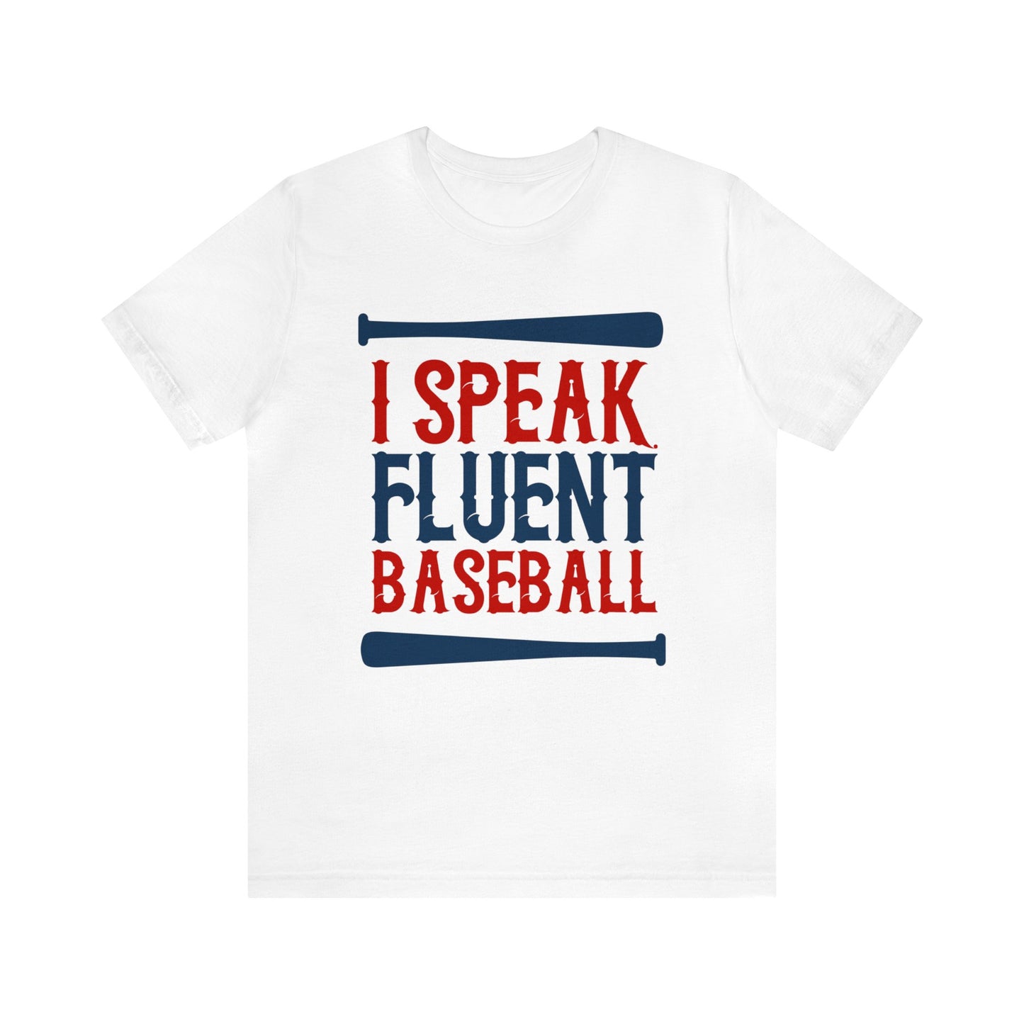 I Speak Fluent Baseball T-Shirt