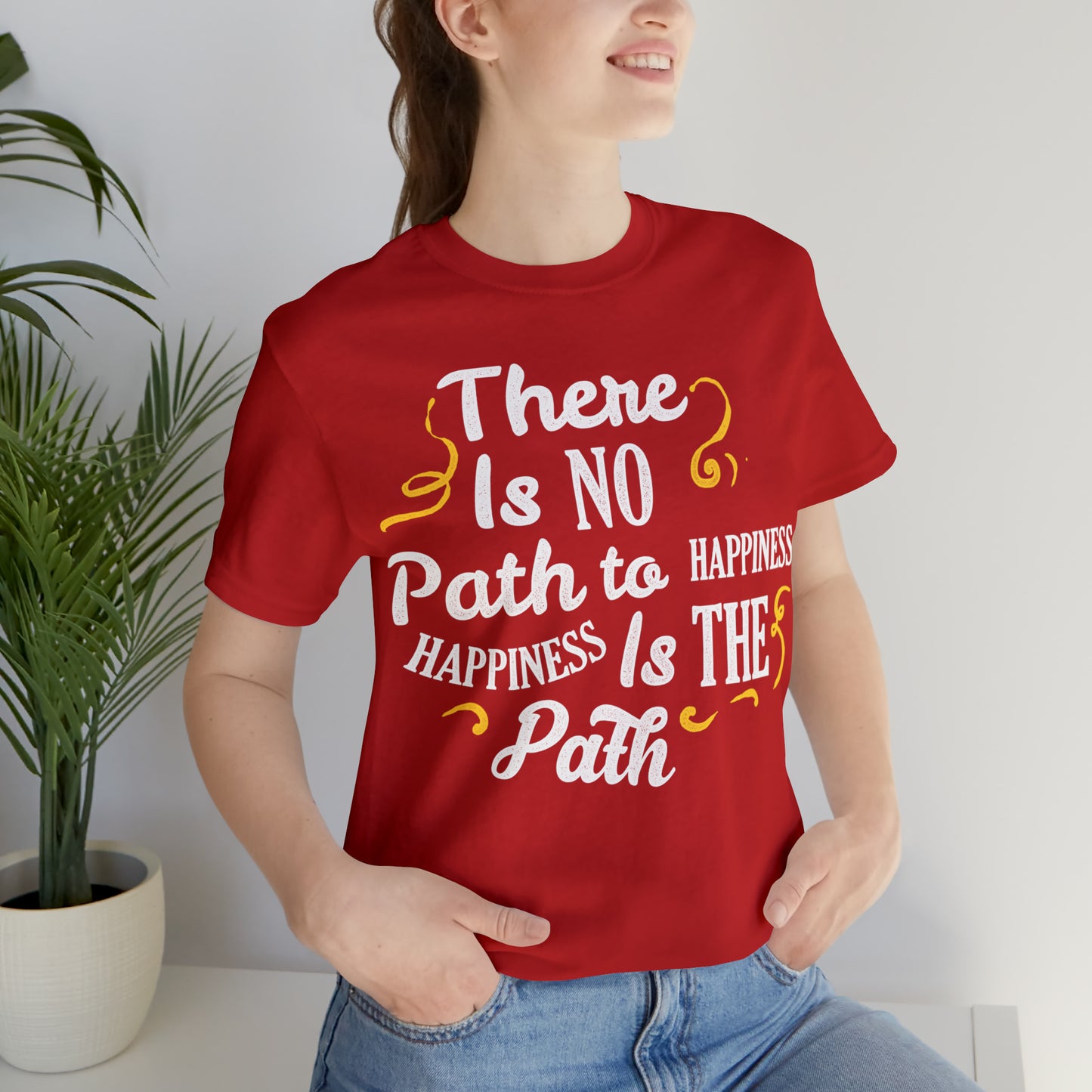 There Is No Path To Happiness T-Shirt