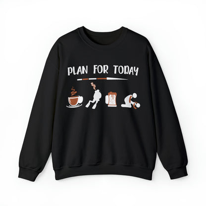 Plan for today Crewneck Sweatshirt