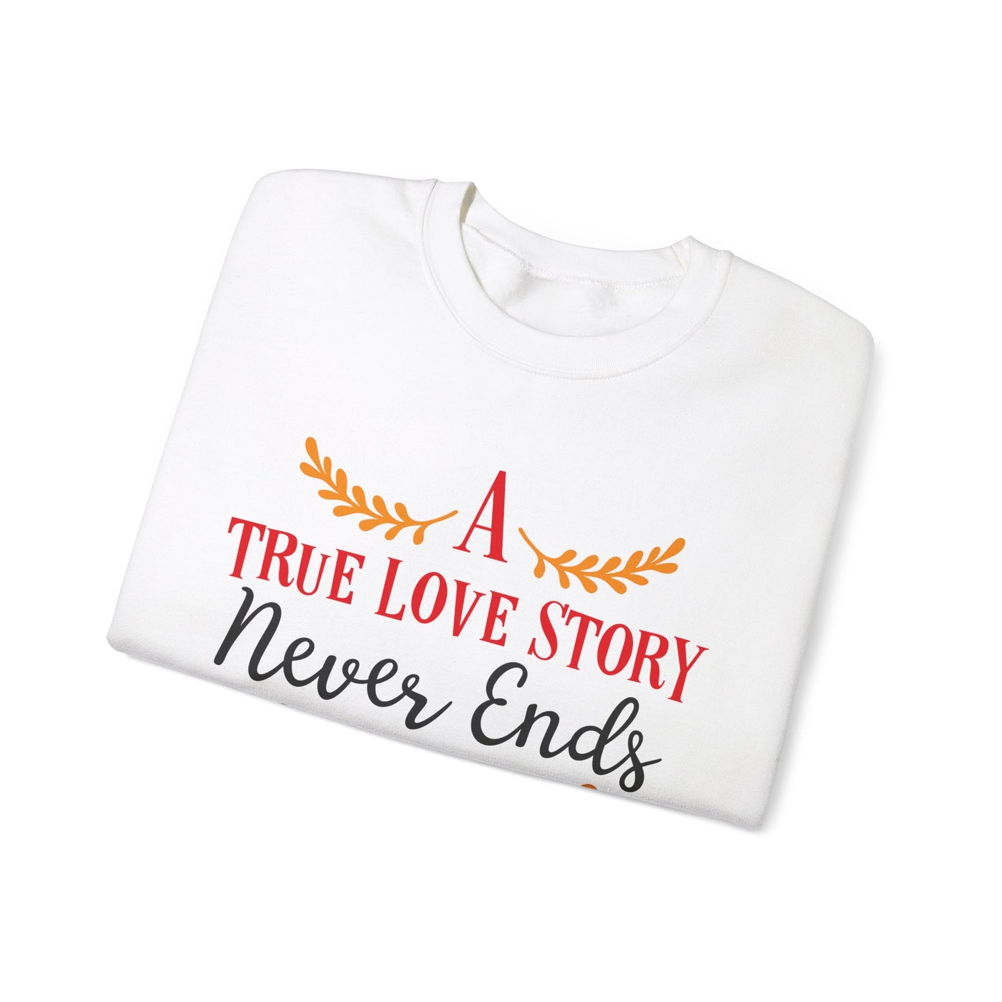 A true love story Crewneck Sweatshirt