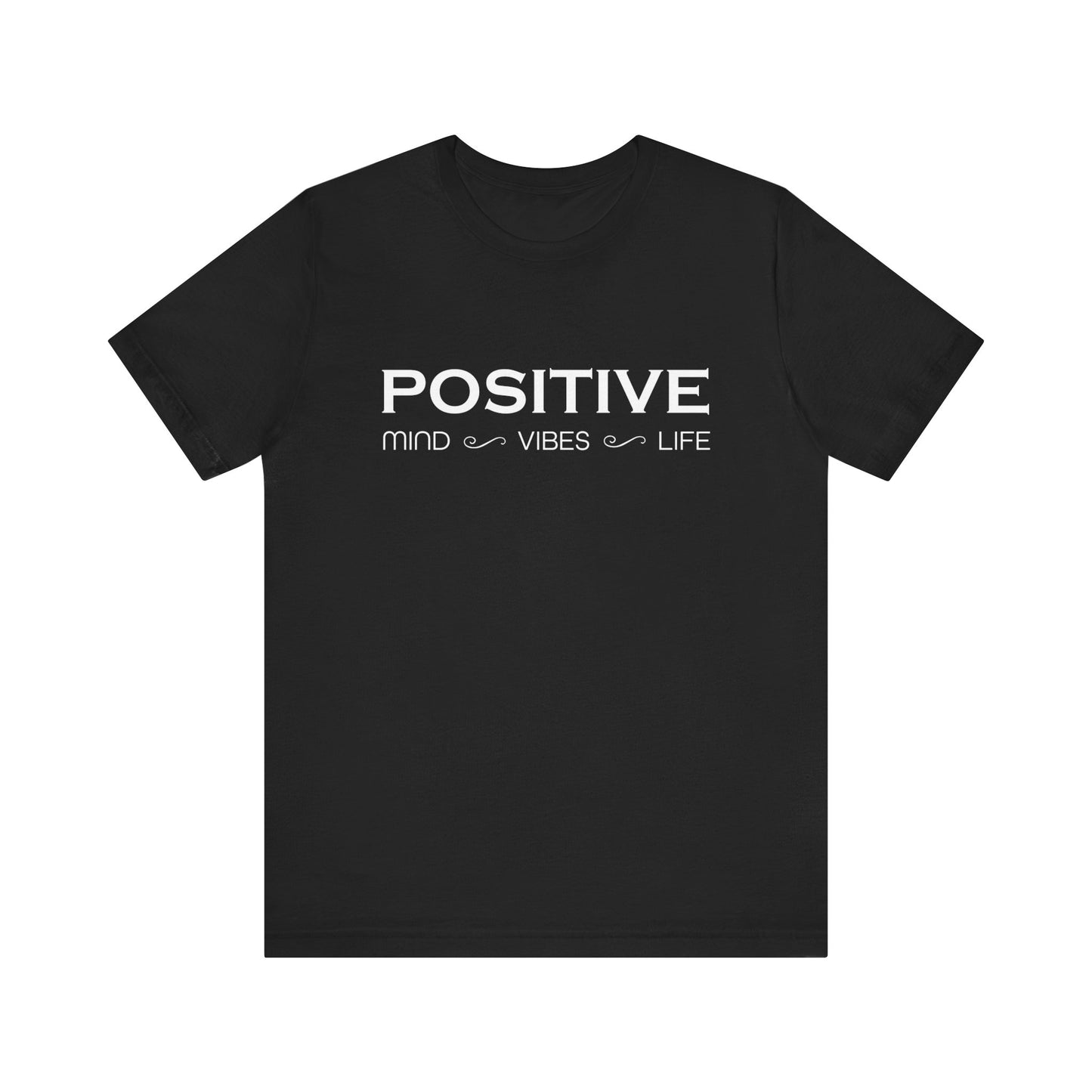 Positive mind vibes and life T-Shirt