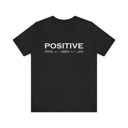 Positive mind vibes and life T-Shirt