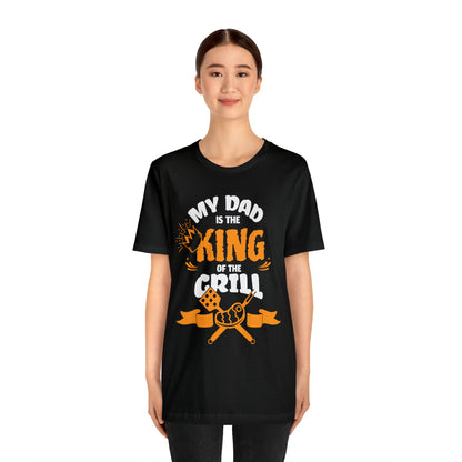 My Dad Is King Of The Grill T-Shirt