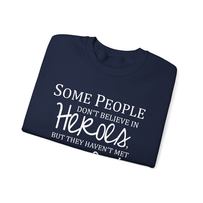 My Dad The Hero Crewneck Sweatshirt