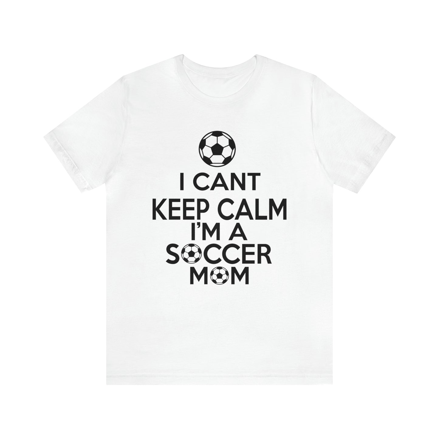 I can't keep calm I'm a soccer mom T-Shirt