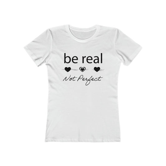 Be real not perfect T-Shirt