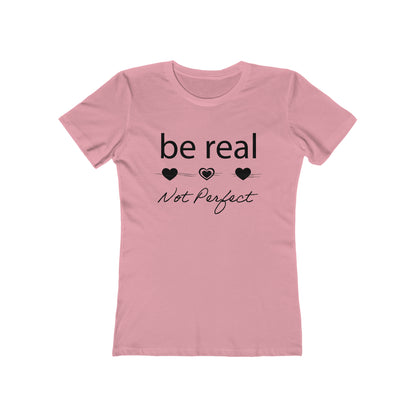 Be real not perfect T-Shirt