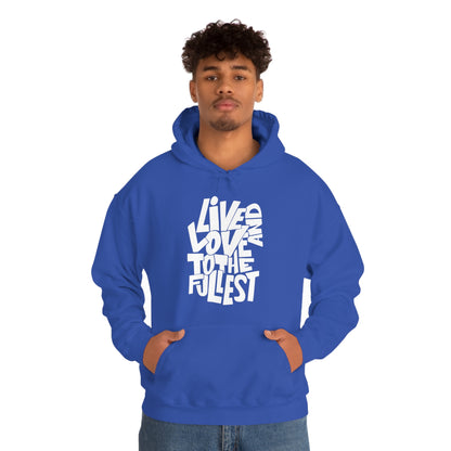 Live and love to the fullest Hoodie