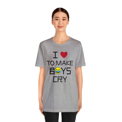 Love to make boys cry T-Shirt