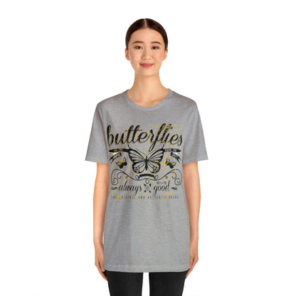 Butterflies Always Good T-Shirt