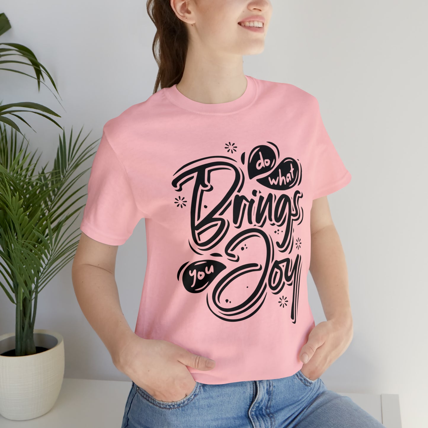 Do what brings you Joy T-Shirt