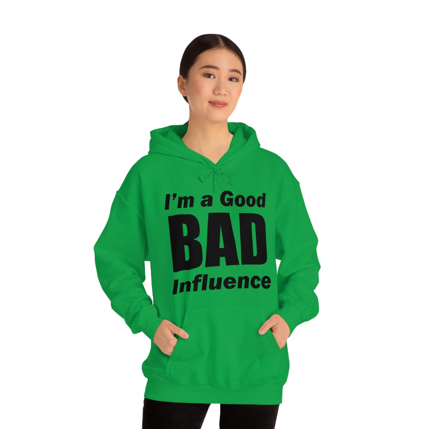 I'm a good bad influence Hoodie