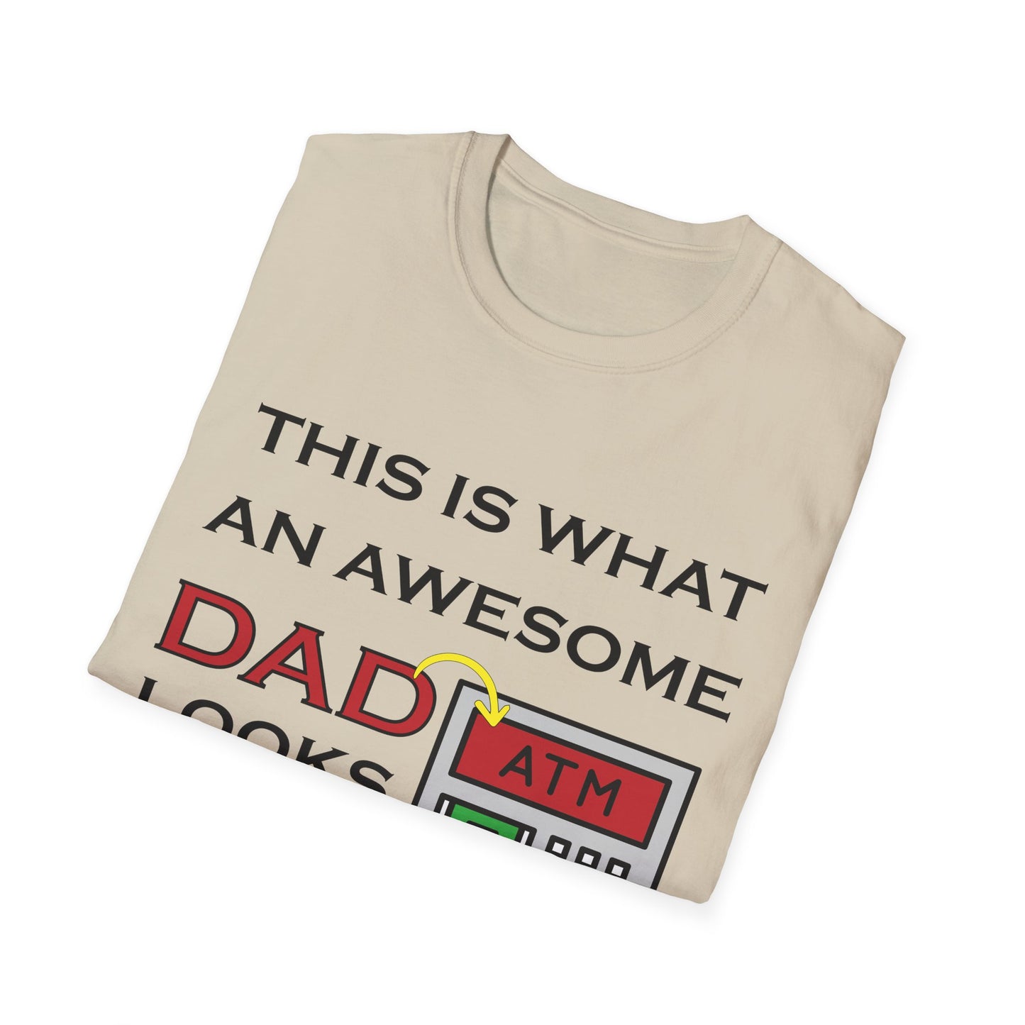 Awesome Dad looks like an ATM T-Shirt