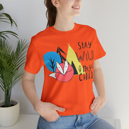 Stay wild my- child T-Shirt