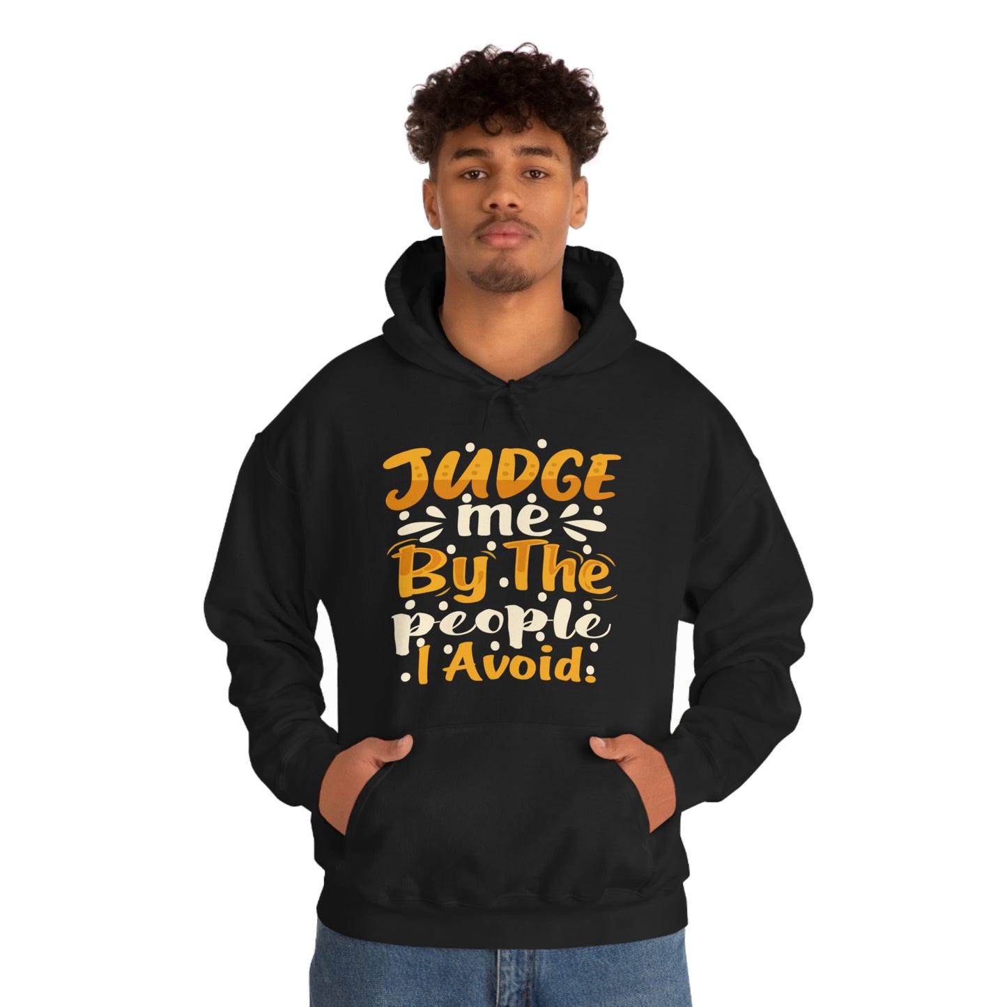 Judge Me By The People I Avoid Hoodie