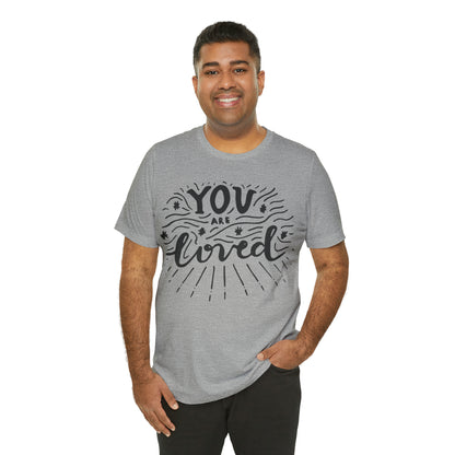 You are loved T-Shirt