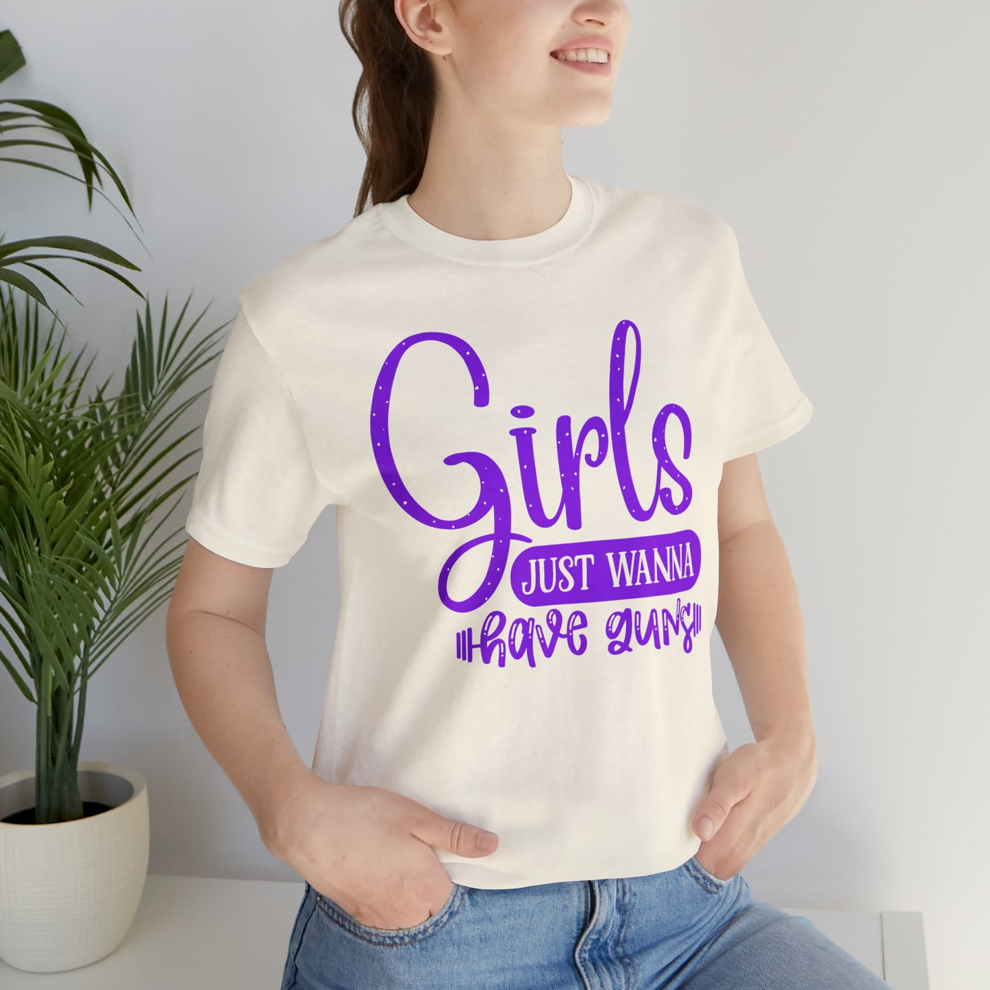 Girls Just Wanna Have Guns T-Shirt