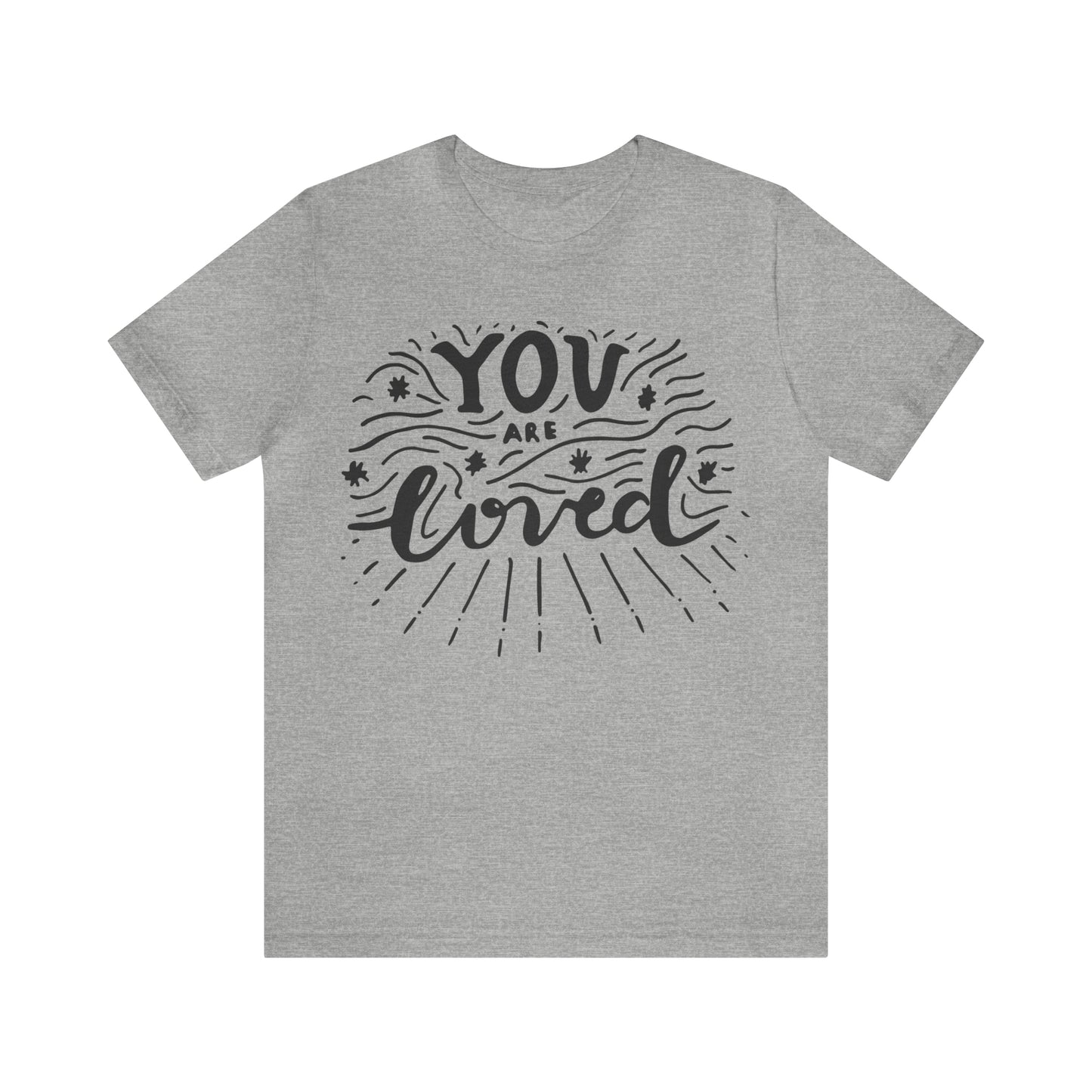 You are loved T-Shirt