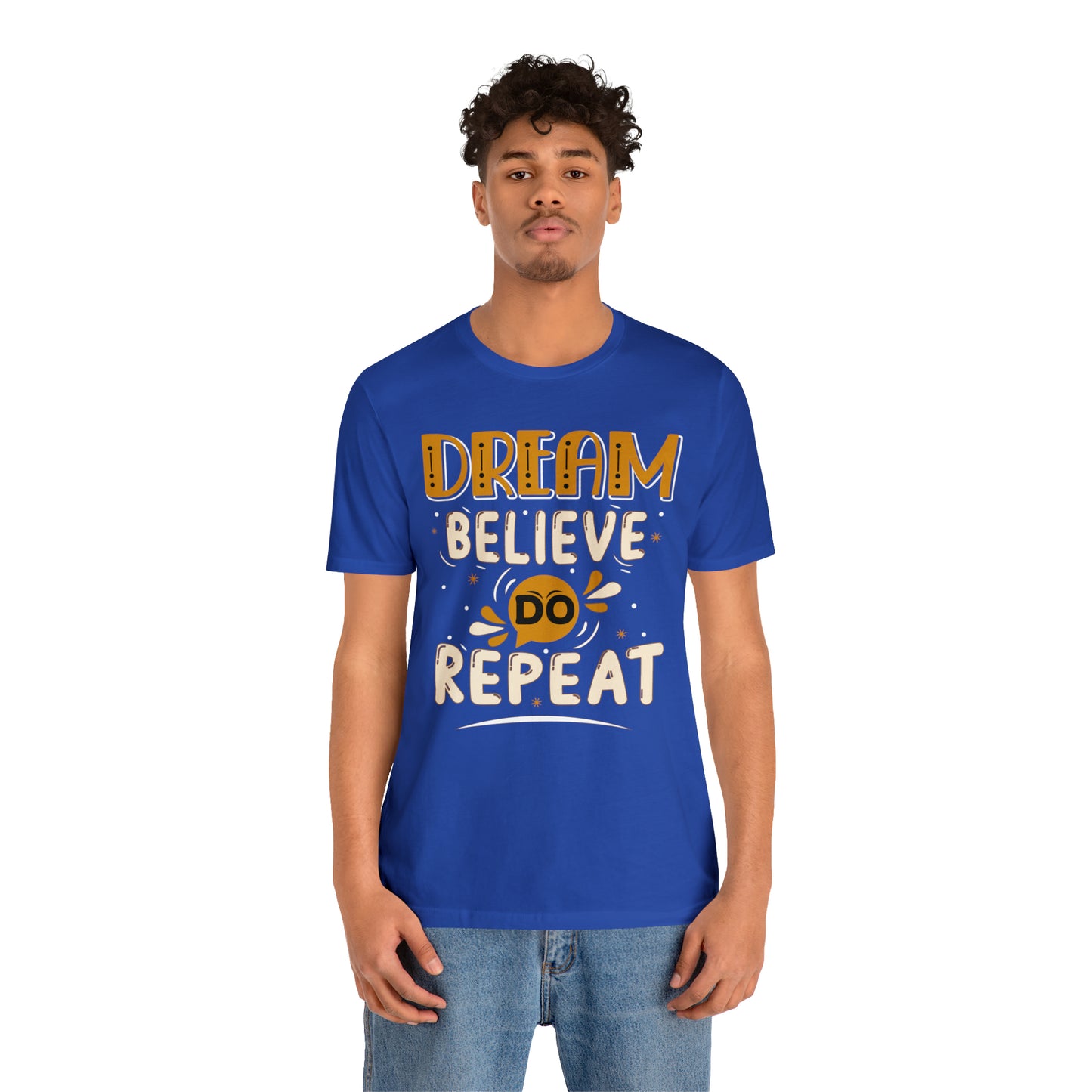 Dream Believe Do Repeat T-Shirt