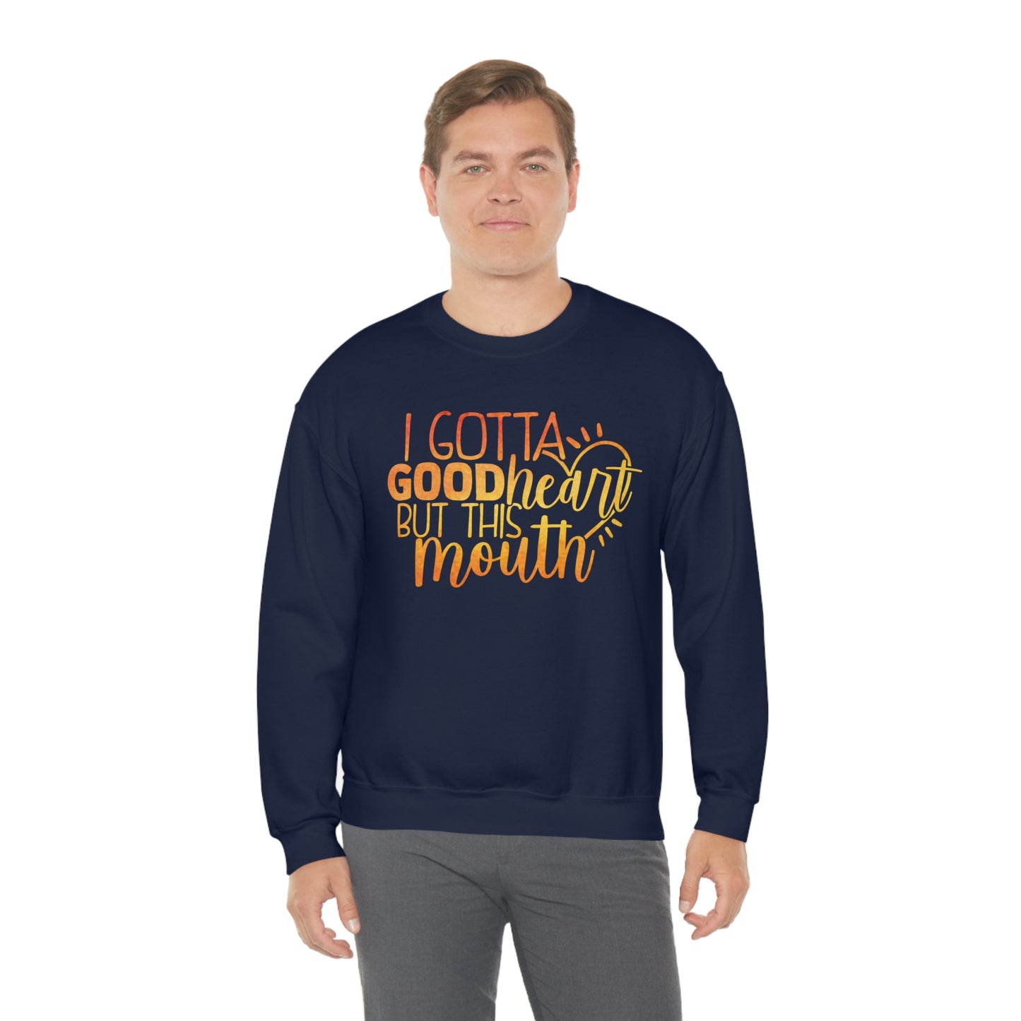 I Gotta Good Heart But This Mouth Crewneck Sweatshirt