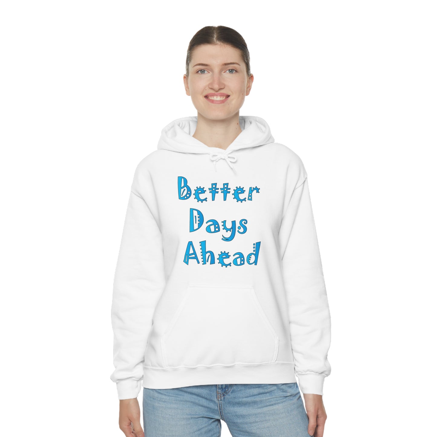 Better Days Ahead Hoodie