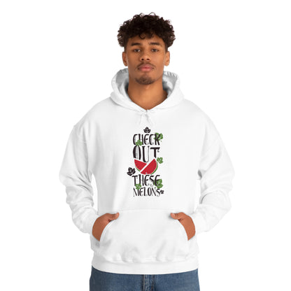 Check Out These Melons Hoodie