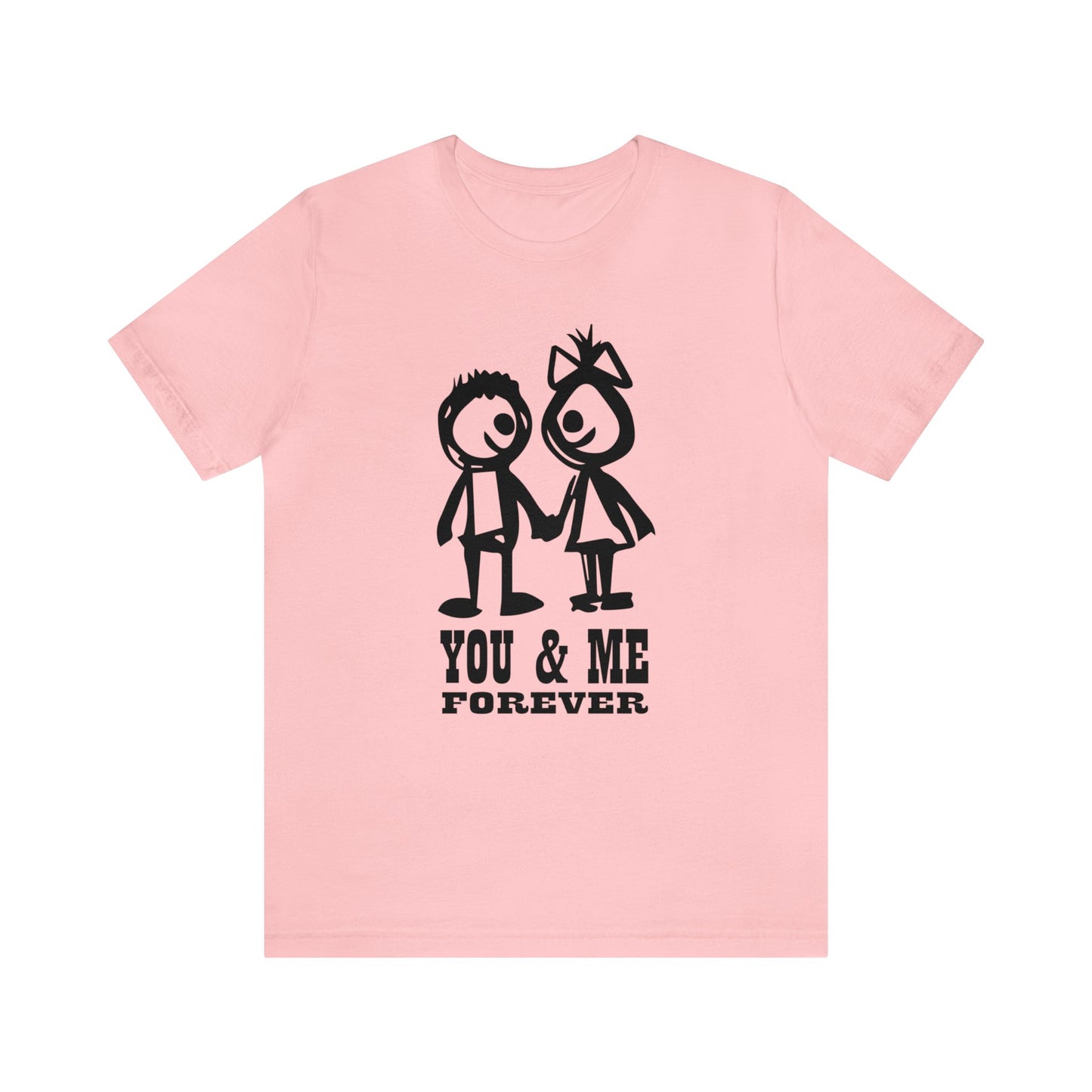 You & me forever T-Shirt