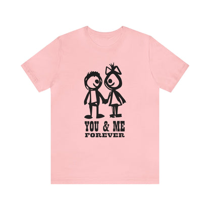 You & me forever T-Shirt