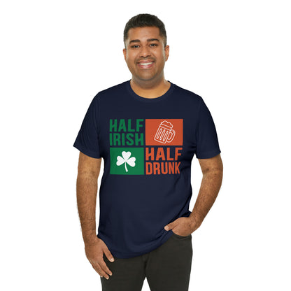 Half Irish half drunk T-Shirt