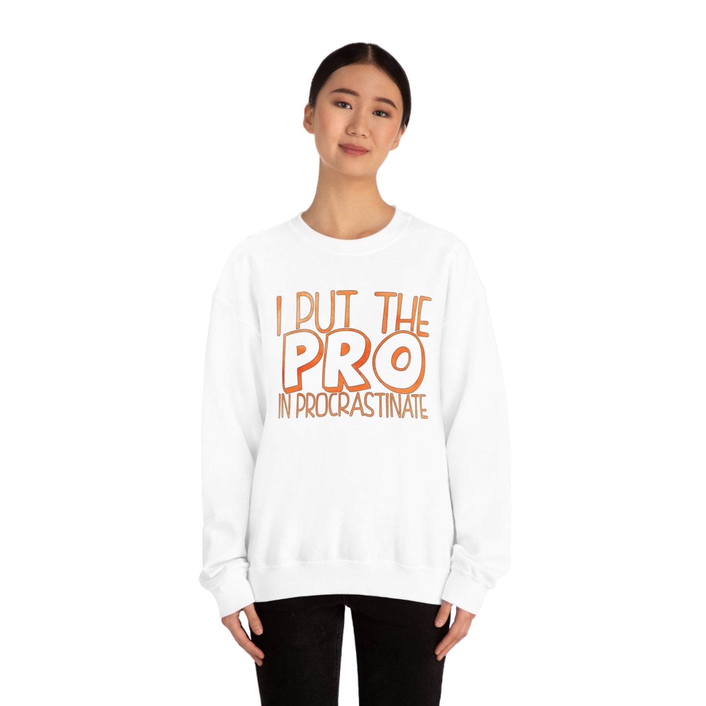 I Put the PRO in Procrastinate Crewneck Sweatshirt