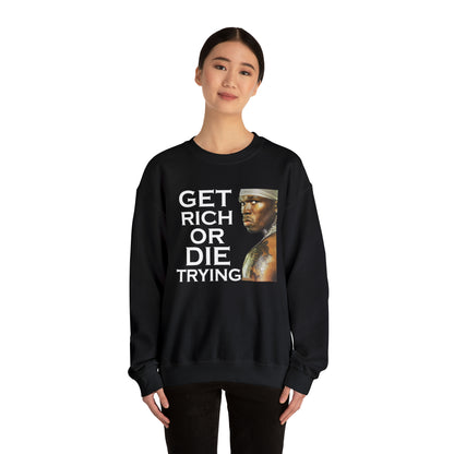 Get rich or die trying Crewneck Sweatshirt