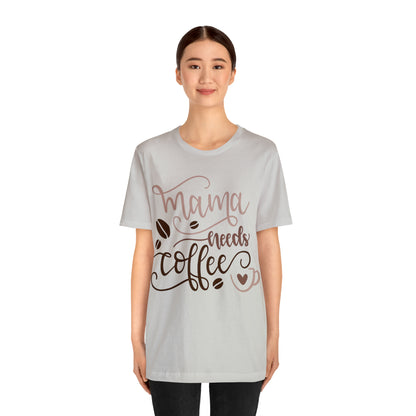 Mama_needs_coffee T-Shirt