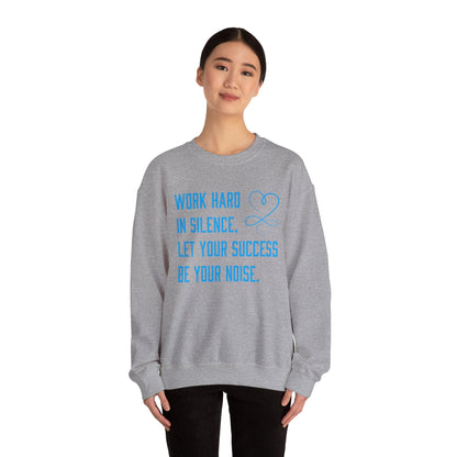 Work hard in silence Crewneck Sweatshirt