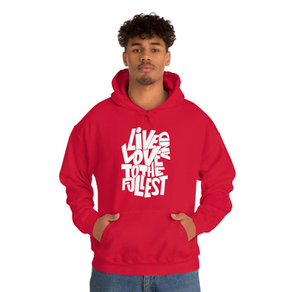 Live and love to the fullest Hoodie