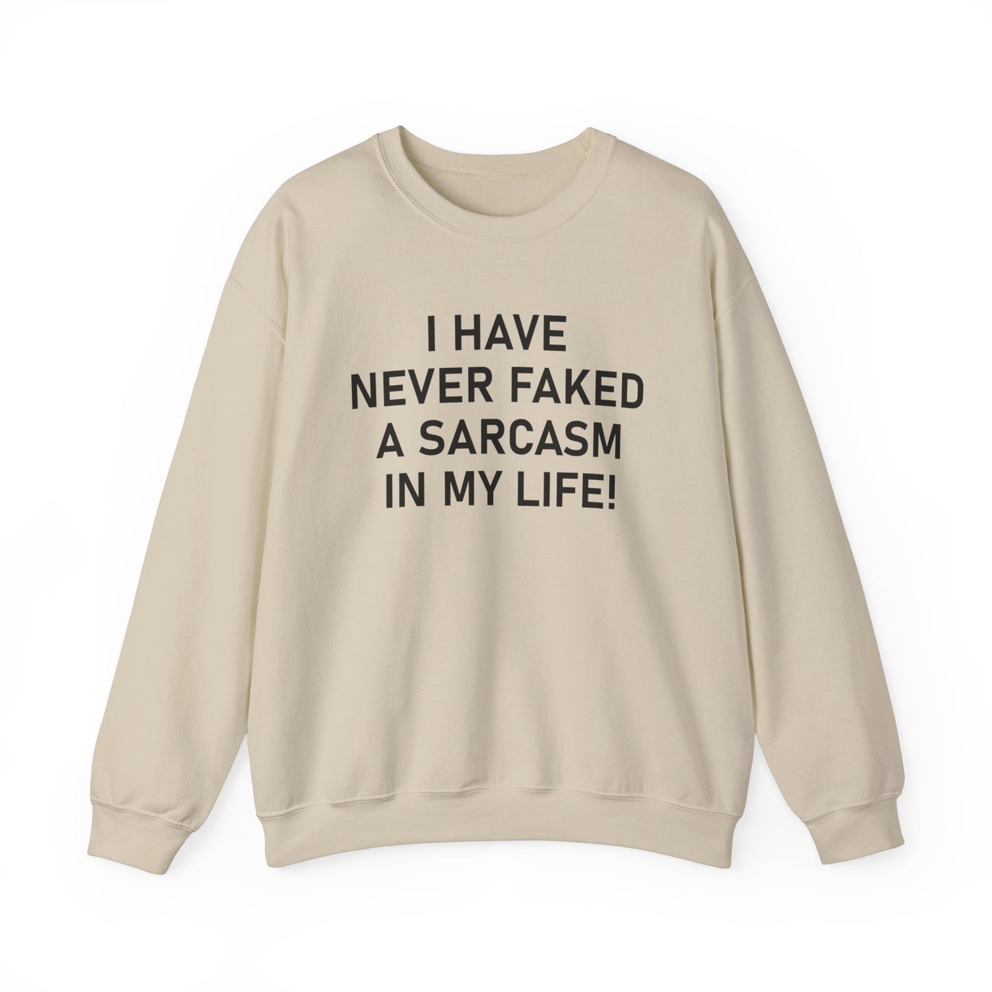 I have never faked a sarcasm Crewneck Sweatshirt