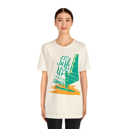 Hey Surfs Up T-Shirt