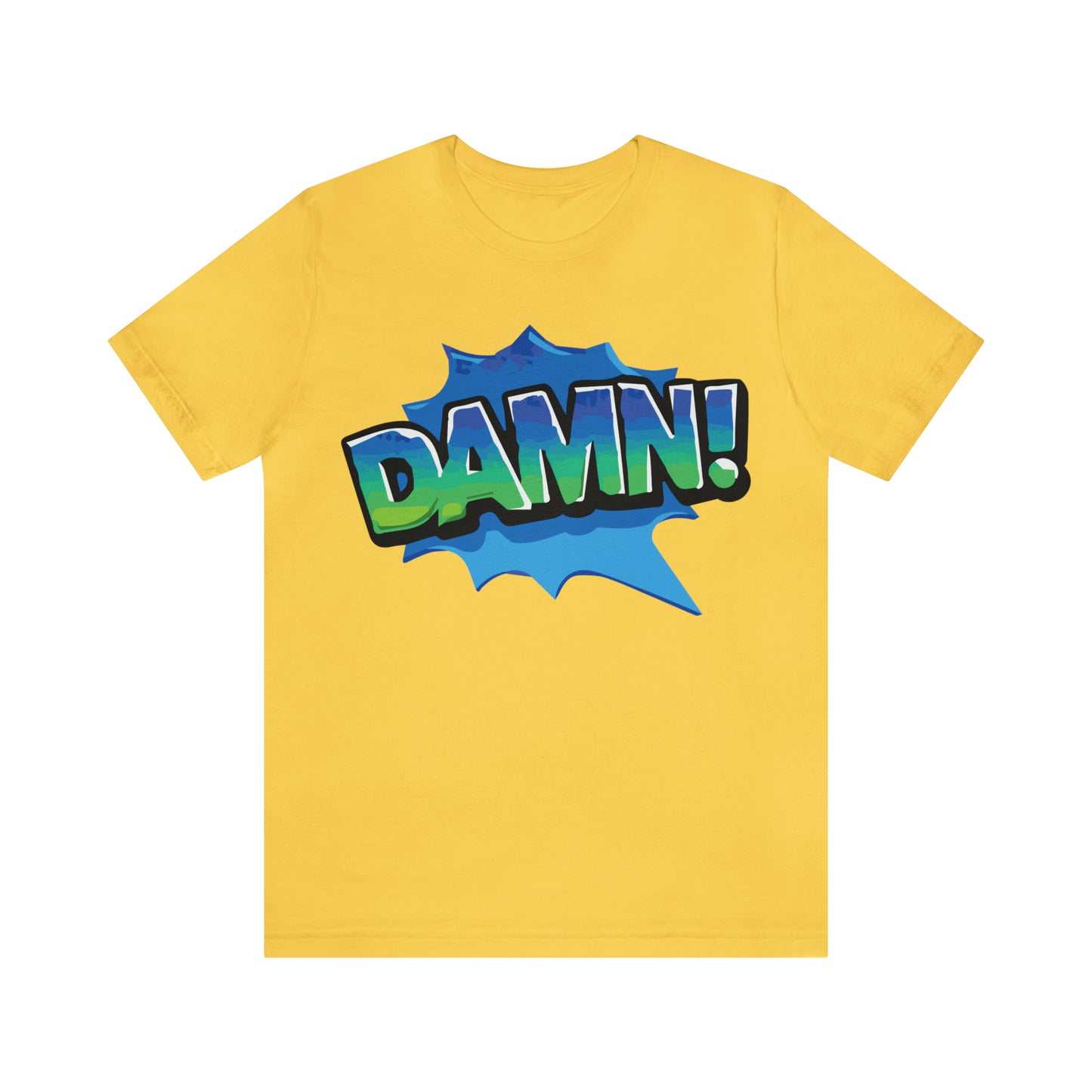 Damn! colorful T-Shirt