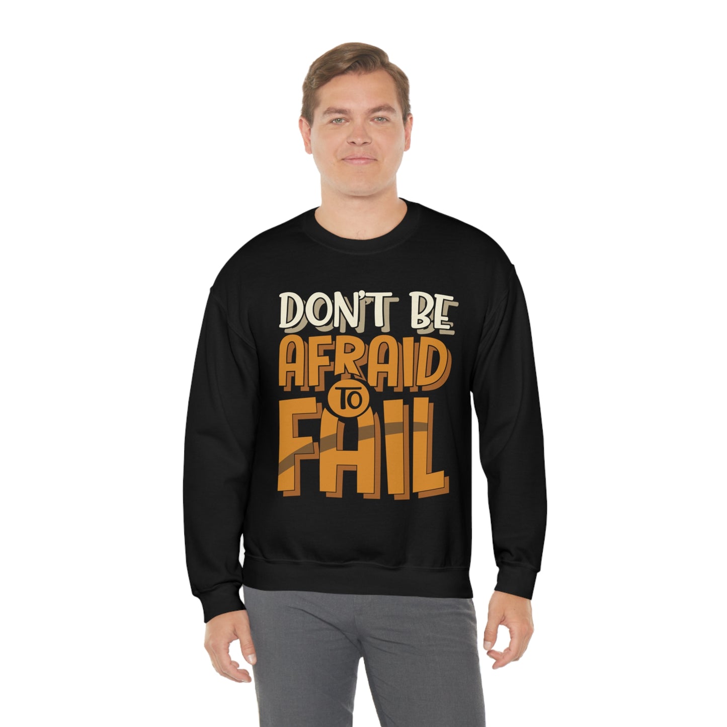 Don't Be Afraid to Fail Crewneck Sweatshirt