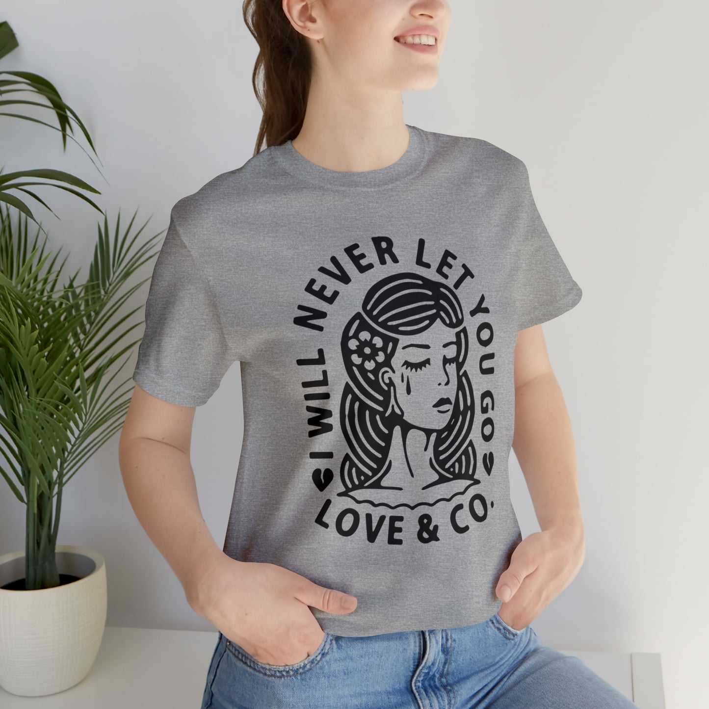 Never let you go T-Shirt