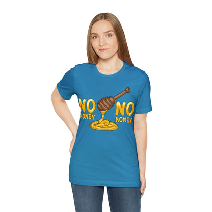 No money no honey T-Shirt