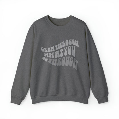 Grow Through What You go Through! Crewneck Sweatshirt