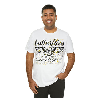 Butterflies Always Good T-Shirt