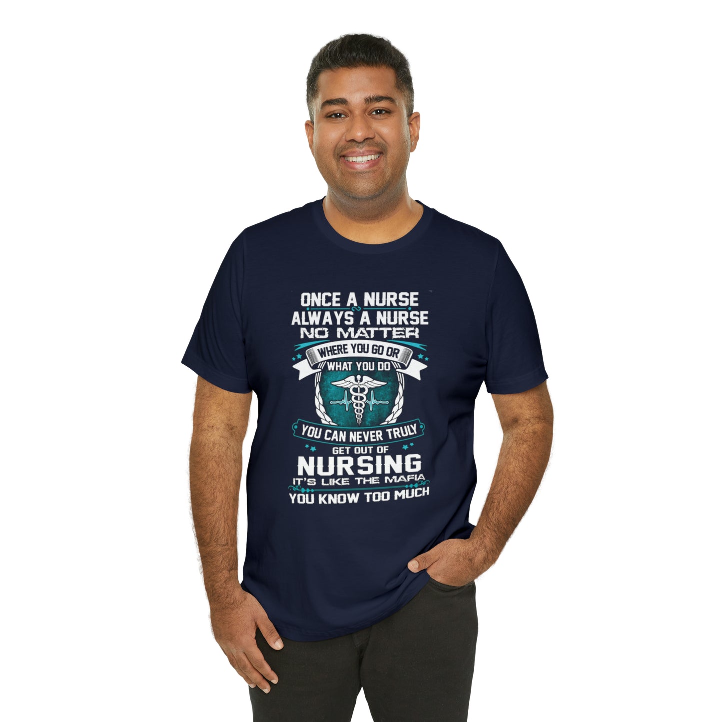 Once a nurse always a nurse T-Shirt