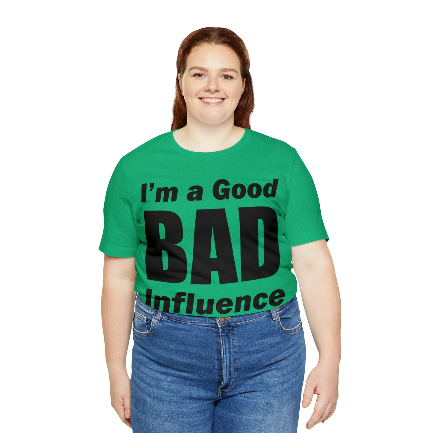 I'm a good bad influence T-Shirt