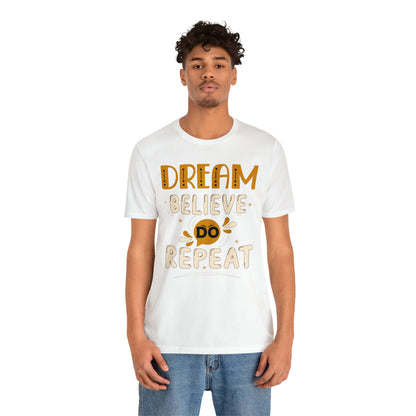 Dream Believe Do Repeat T-Shirt