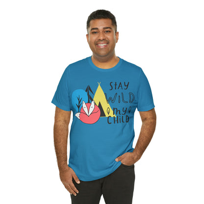 Stay wild my- child T-Shirt