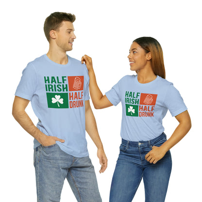 Half Irish half drunk T-Shirt