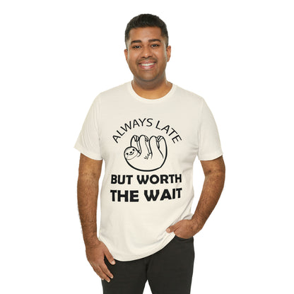 Always Late Sloth T-Shirt