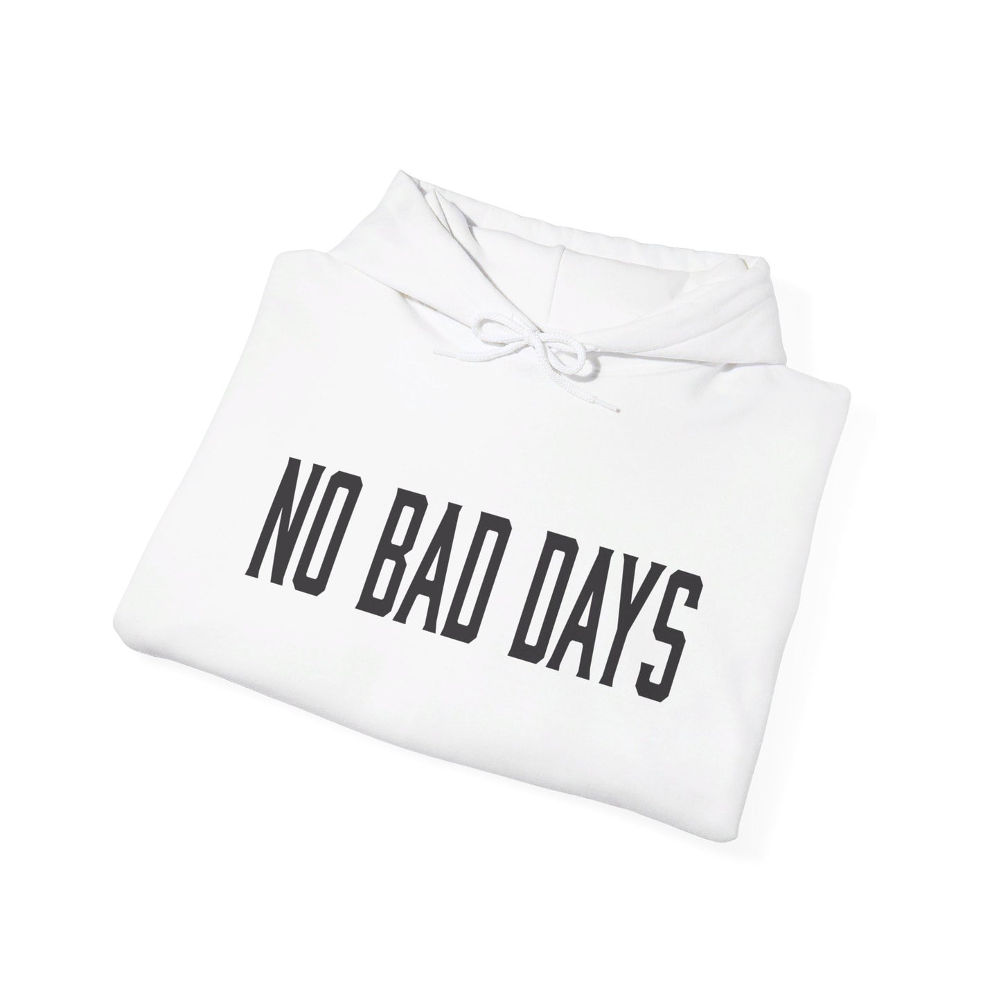 No Bad days Hoodie